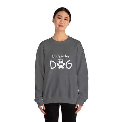 Life Is Better With A Dog - Sweatshirt