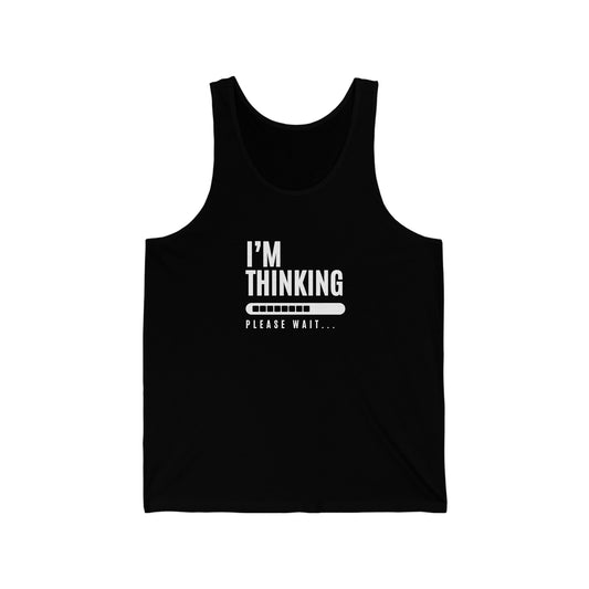 I'm Thinking, Please Wait - Jersey Tank