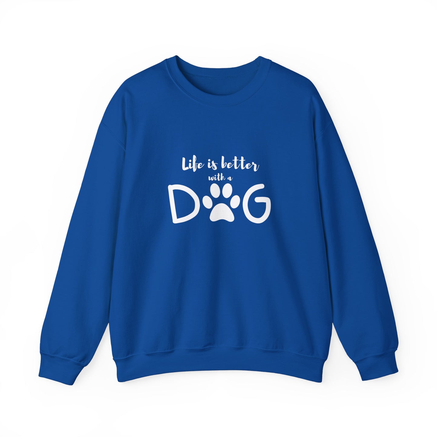 Life Is Better With A Dog - Sweatshirt