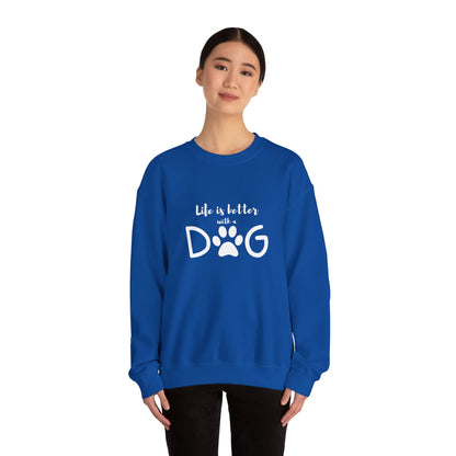 Life Is Better With A Dog - Sweatshirt