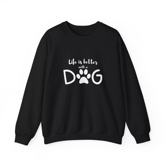 Life Is Better With A Dog - Sweatshirt