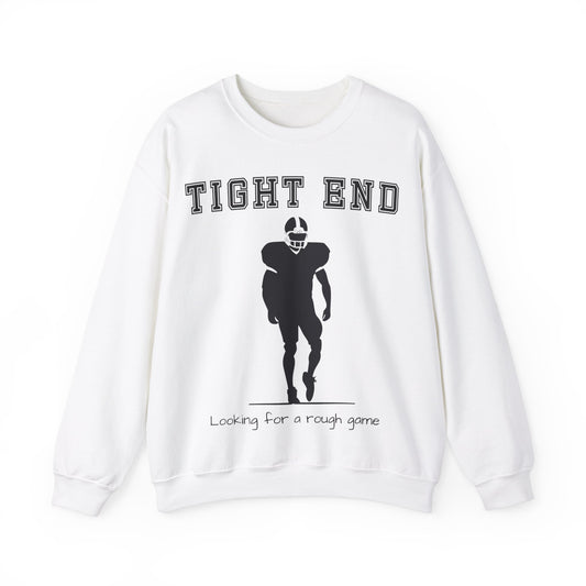 Tight End, Looking for a rough game - Sweatshirt