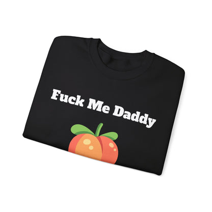 F*ck Me Daddy, Hard Is The Way I Like It - Sweatshirt